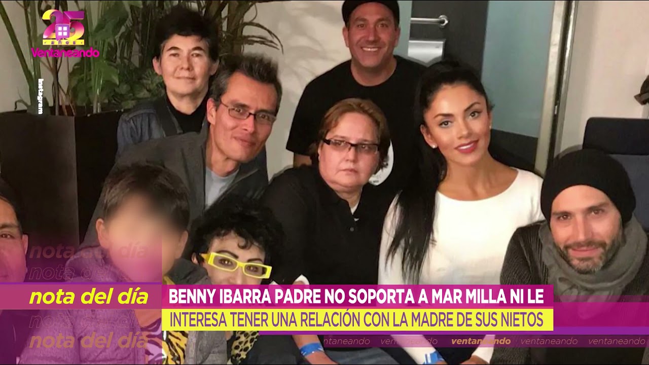 Benny Ibarra padre se le va a la yugular a su ex nuera - YouTube