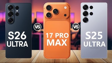 Samsung Galaxy S26 Ultra Vs iPhone 17 Pro Max Vs Galaxy S25 Ultra | Full Comparison | Release Date |
