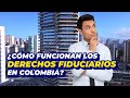 ¿Cómo funcionan los derechos fiduciarios en Colombia?