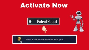 Activate 10 Patrol And Protection Robots In Mission Ignition Mode PUBG Royal Pass Tips And Tricks