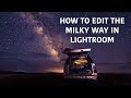 How to Edit the Milky Way in Lightroom