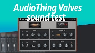 AudioThing Valves plugin sound test