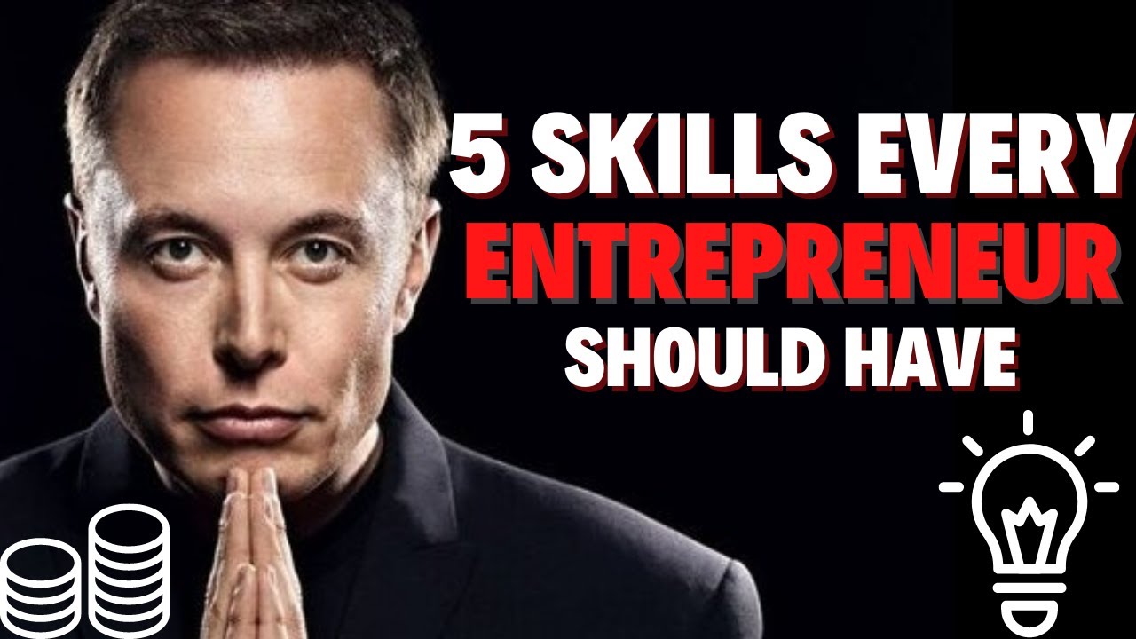 5 Entrepreneur Skills And Qualities: You Should Have At Least 3 Of Them ...