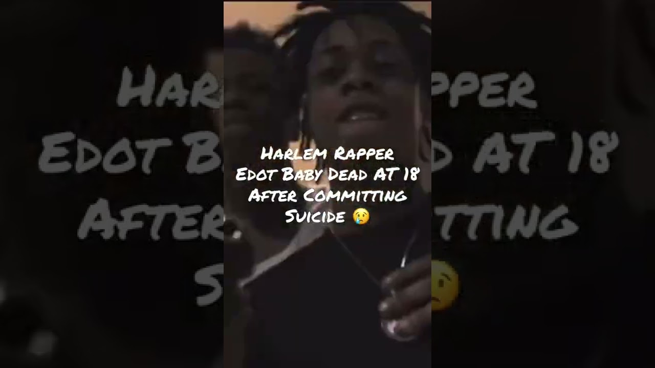 Watch Harlem Rapper Edot Baby Dead AT 18 After Committing Suicide 😢 #edotbaby #kayflock #harlem #nydrill on YouTube Watch Harlem Rapper Edot Baby Dead AT 18 After Committing Suicide 😢 #edotbaby #kayflock #harlem #nydrill on YouTube
