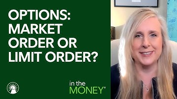 When Trading Options Is It Better To Use A Market Order Or A Limit Order? | Fidelity Investments