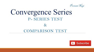 Convergence of a Series || p- series test || Comparison test