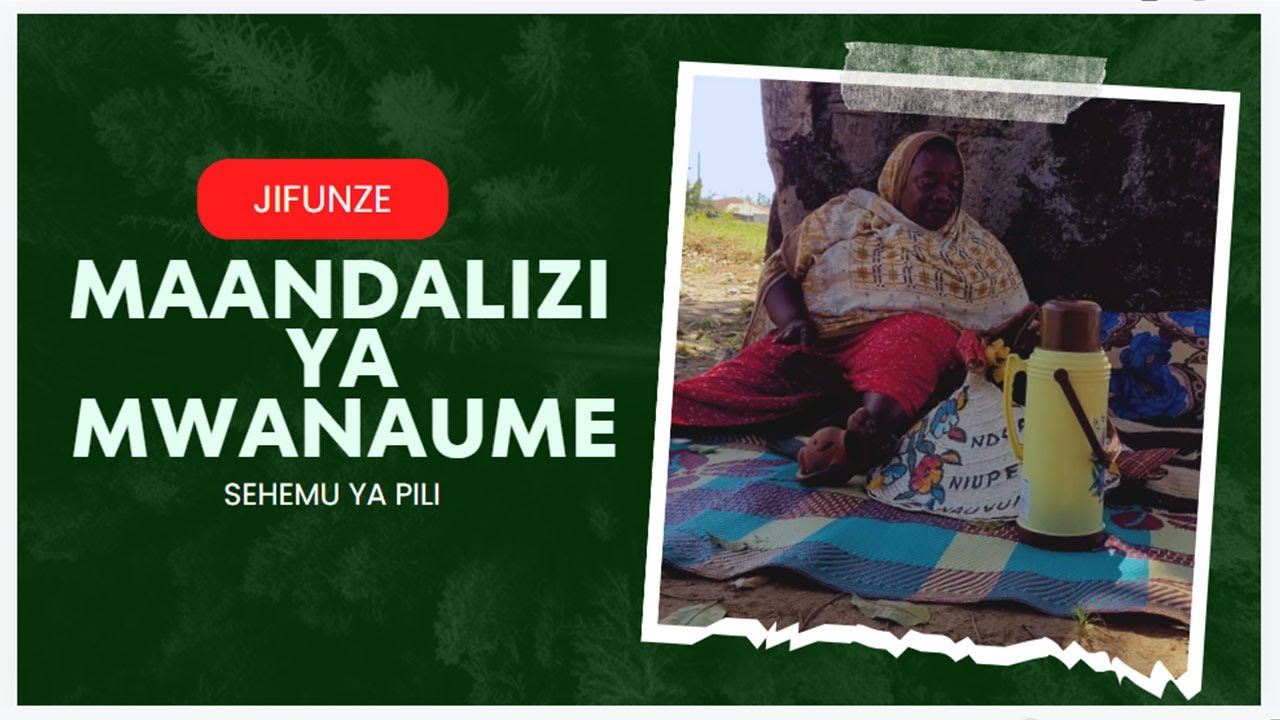 KUNGWI DUME: MAANDALIZI YA MWANAUME 2