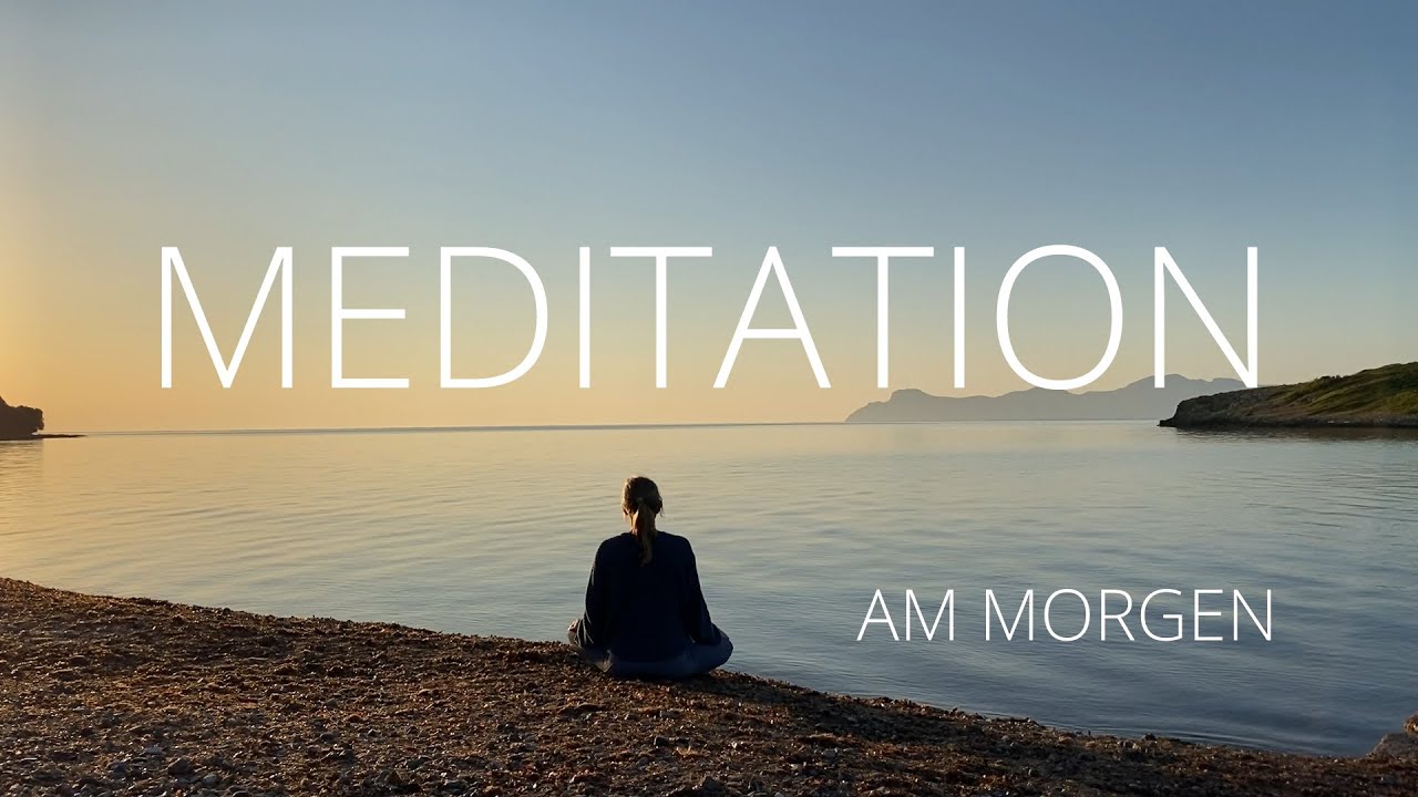 Ruhige Morgen-Meditation mit 30 wohltuenden Affirmationen ☀️