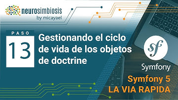 Symfony 5 La Vía Rápida | Paso 13 - Gestionando el ciclo de vida de los objetos de doctrine