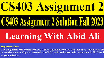 CS403 Assignment 2 | CS403 Assignment 2 Solution Fall 2023 | CS403 Assignment 2 Solution