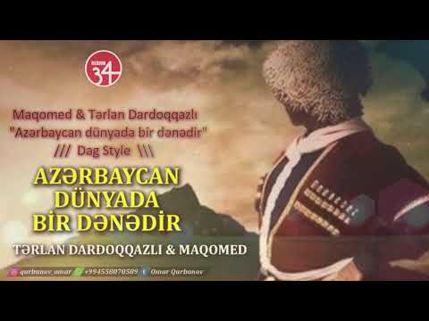 Terlan Dardoqqazlı ft Maqomed - Azerbaycan Dünyada Birdenedi (Dag Style)