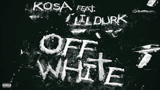 Kosa ft. Lil Durk - Off White (Official Audio)