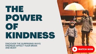 The Science and Benefits of Kindness: How Acts of Kindness Improve Our Mental and Physical Health