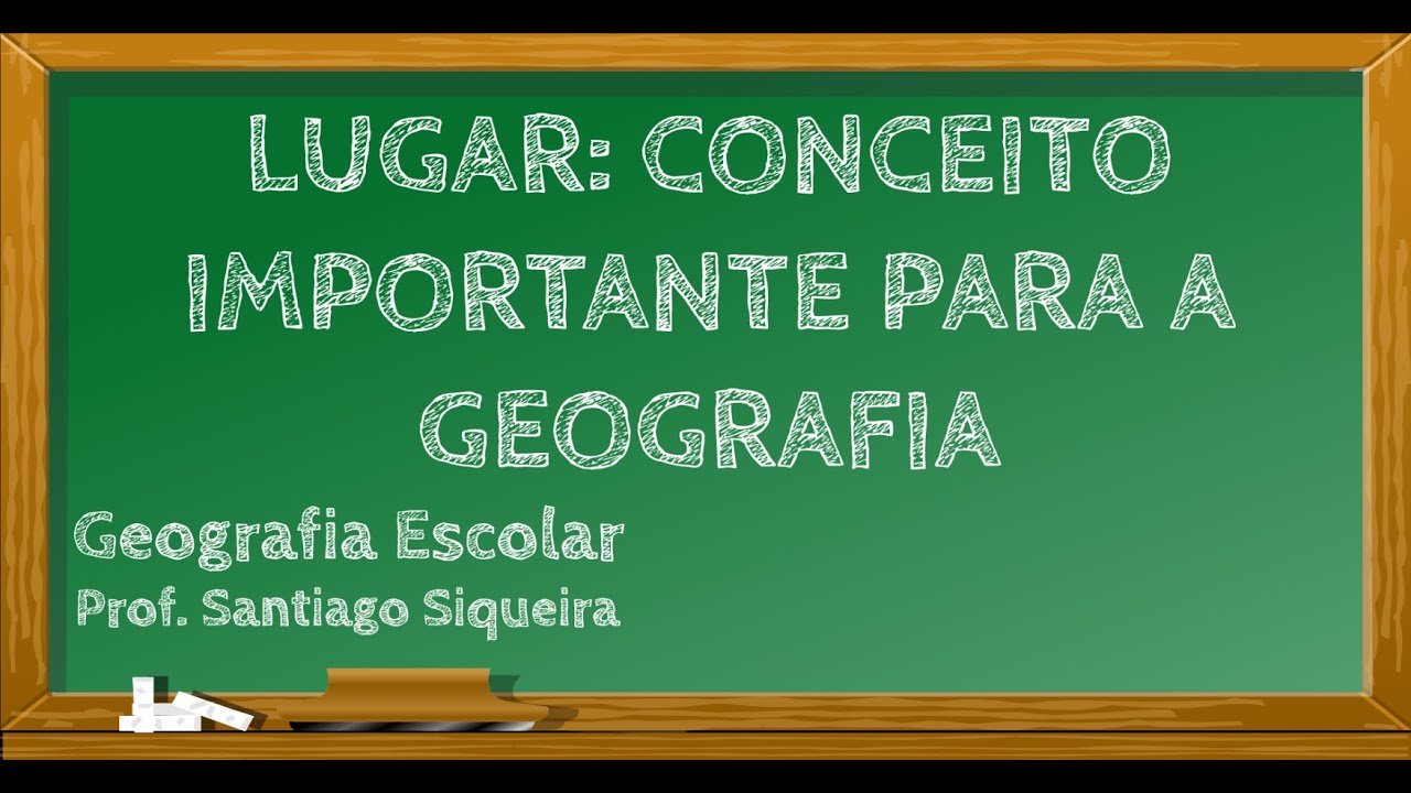 LUGAR CONCEITO IMPORTANTE PARA A GEOGRAFIA YouTube LUGAR CONCEITO IMPORTANTE PARA A GEOGRAFIA YouTube