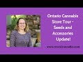 Ontario Cannabis Store Seeds and Accessories Update -  January 2019