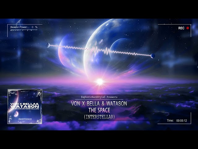 Von X Bella & Watason - The Space (Interstellar) [Free Release] class=