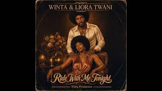 Winta & Liora Twani - Ride With Me Tonight