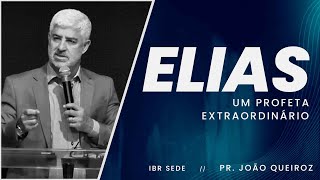 Pr. João Queiroz - &quot;Elias, um profeta extraordinário&quot; | 19h (28/04/24)