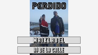 Video thumbnail of "PERDIDO - AJ ft MaikLabel"