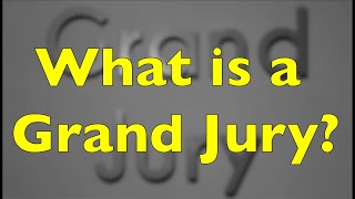 What is a Grand Jury?