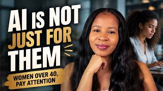 Don't Sit Out the AI Revolution! A Message for Women Over 40