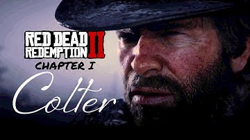 Red Dead Redemption II Main Story Series - Chapter 1- Colter