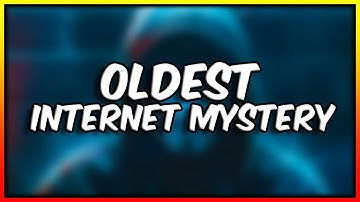 The Oldest Internet Mystery | Markovian Parallax Denigrate!