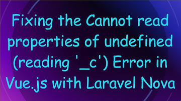 Fixing the Cannot read properties of undefined (reading 