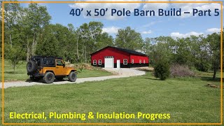 #054:  40'x50' Pole Barn Build Part 5 - Rockwool Insulation and Other Updates
