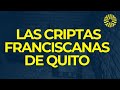 Las Criptas Franciscanas de Quito (Ecuador)