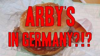 Arby`s In Germany?!?