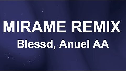 Blessd, Anuel AA - Mirame Remix (Letra/Lyrics)