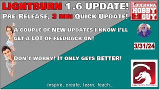 Lightburn V1.6 PRE RELEASE  update on a couple of new features!