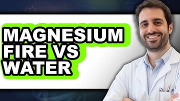 Magnesium Fire vs Water - Full Comparison