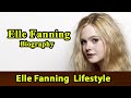 Elle Fanning Biography|Life story|Lifestyle|Husband|Family|House|Age|Net Worth|Upcoming Movies|Movie