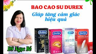 Các Loại Bao Cao Su Durrex Chính Hãng Giúp Tăng Khoái Cảm, Kéo Dài Thời Gian.dược Sĩ Ngọc Bé|