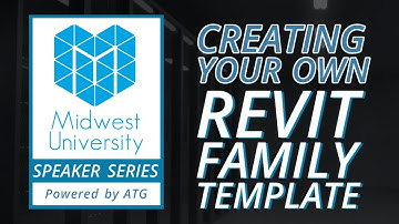 Midwest University Speaker Series: Creating Your Own Revit Family Template