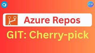 Famous Git Cherry-Pick | Azure Repos | Azure DevOps Tutorial Wealth