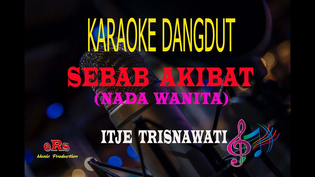 Karaoke Sebab Akibat Nada Wanita - Itje Trisnawati (Karaoke Dangdut Tanpa Vocal)