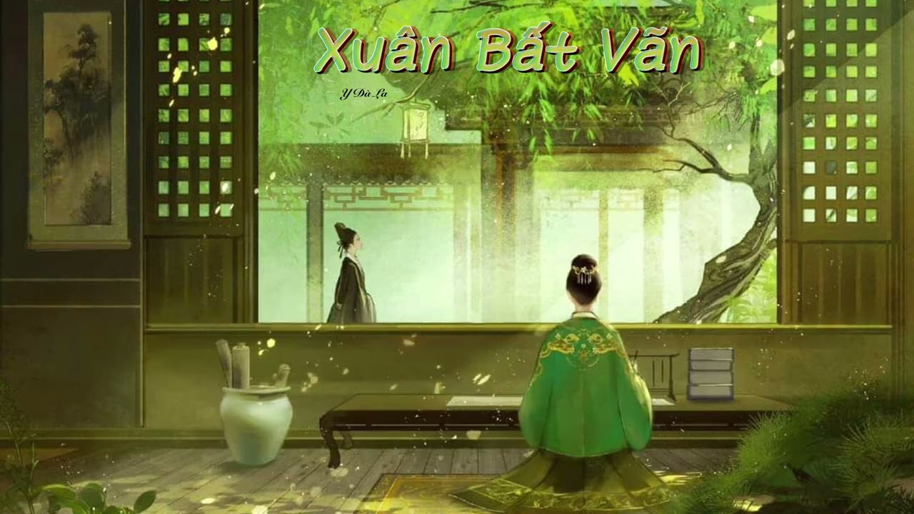 {PHIÊN ÂM THUẦN VIỆT} XUÂN BẤT VÃN/春不晚 - Băng Khiết/冰洁