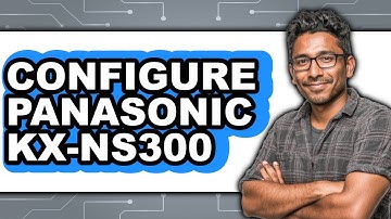 How to Configure Panasonic KX-NS300 (Updated 2025)
