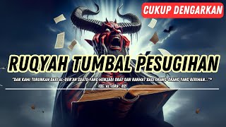 RUQYAH TUMBAL PESUGIHAN Ayat Pembalik sihir, Ruqyah Sihir Penutup Usaha dan Gangguan gaib