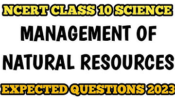 NCERT Class 10 Science | Chapter-14 | Management of Natural Resources | Important Questions