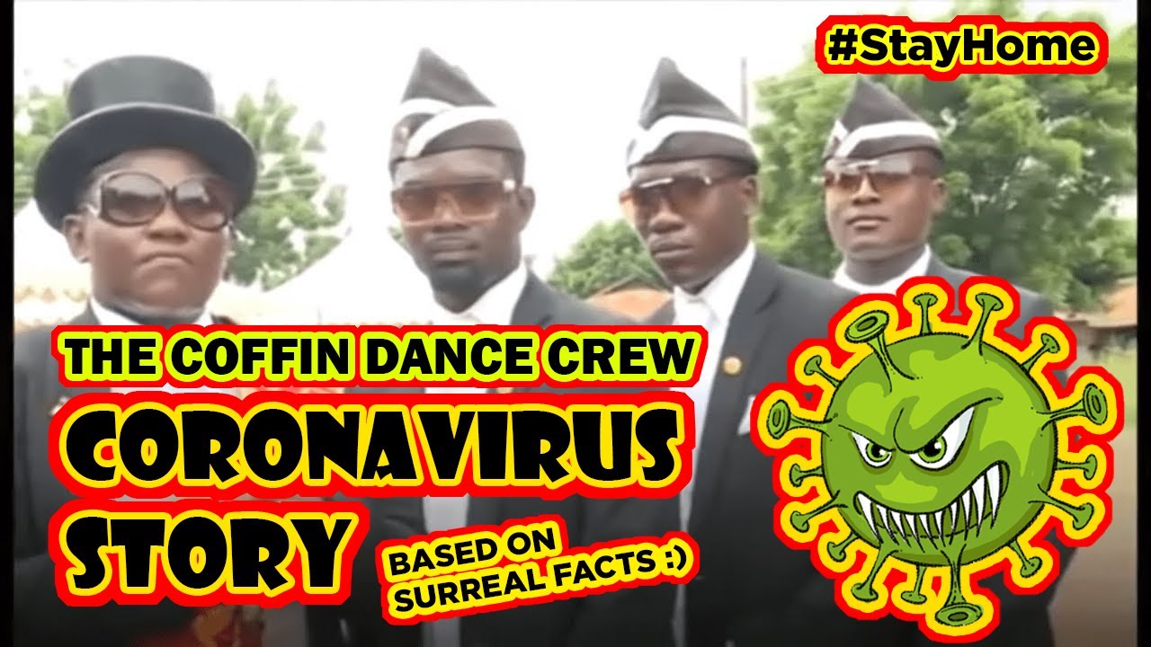 Corona Virus Story Eng Coffin Dance Meme Youtube Corona Virus Story Eng Coffin Dance Meme Youtube