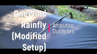 Onewind Rainfly (Modified Setup): Amputee Outdoors