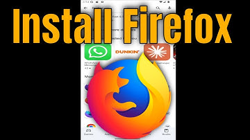 How to Download and Install Firefox on Android [Guide]