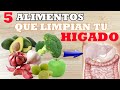 COME estos 5 ALIMENTOS para LIMPIAR tú HIGADO