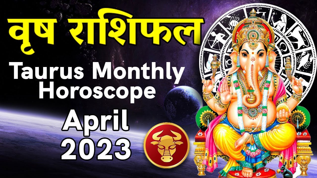 TAURUS Predictions for April 2023 Rashifal Monthly Horoscope