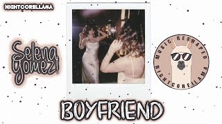Selena Gomez - Boyfriend (Lyrics) | Official Nightcore LLama Reshape