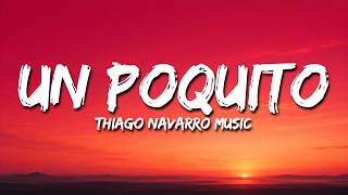 Thiago Navarro Music - Un Poquito (Letra)